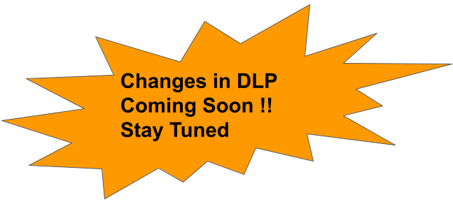 DLP Upcoming Changes